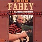 JOHN FAHEY / ジョン・フェイヒイ / GOD TIME & CASUALITY