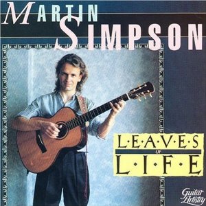 MARTIN SIMPSON / マーティン・シンプソン / LEAVES OF LIFE