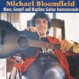 MICHAEL BLOOMFIELD / マイケル・ブルームフィールド / BLUES GOSPEL & RAGTIME GUITAR