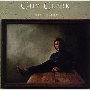 GUY CLARK / ガイ・クラーク / OLD FRIENDS