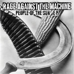 RAGE AGAINST THE MACHINE / レイジ・アゲインスト・ザ・マシーン / PEOPLE OF THE SUN EP