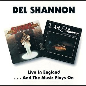 DEL SHANNON / デル・シャノン / LIVE IN ENGLAND/AND THE MUSIC