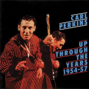 CARL PERKINS / カール・パーキンス / UP THROUGH THE YEARS 1954-57