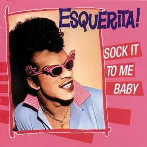 ESQUERITA / エスケリータ / SOCK IT TO ME BABY