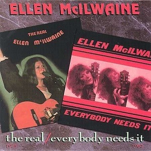 ELLEN MCILWAINE / エレン・マキルウェイン / EVERYBODY NEEDS IT/THE REAL EL