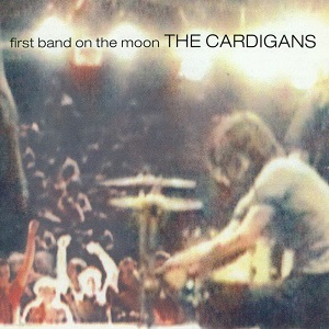 CARDIGANS / カーディガンズ / FIRST BAND ON THE MOON