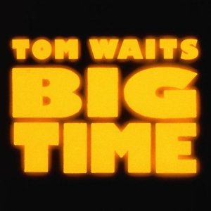 TOM WAITS / トム・ウェイツ / BIG TIME