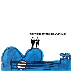 EVERYTHING BUT THE GIRL / エヴリシング・バット・ザ・ガール / WORLDWIDE