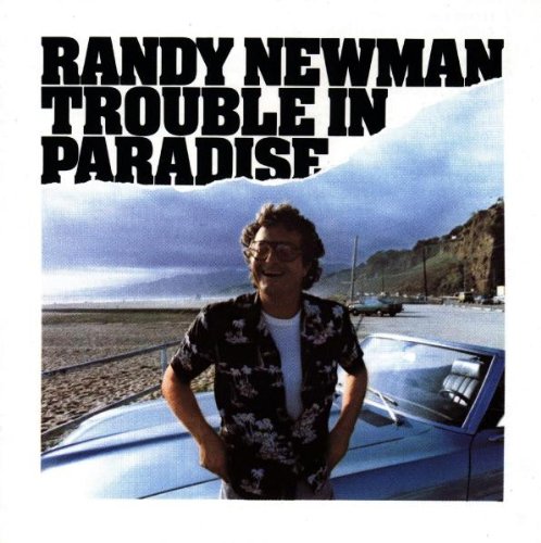 RANDY NEWMAN / ランディ・ニューマン / TROUBLE IN PARADISE