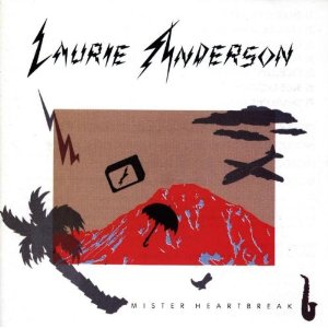 LAURIE ANDERSON / ローリー・アンダーソン / MISTER HEARTBREAK
