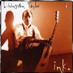LIVINGSTON TAYLOR / リヴィングストン・テイラー / INK. 
