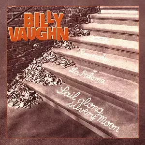 BILLY VAUGHAN / SAIL ALONG SILVERY MOON