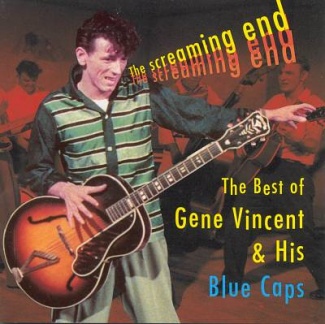 GENE VINCENT / ジーン・ヴィンセント / BEST OF-THE SCREAMING END