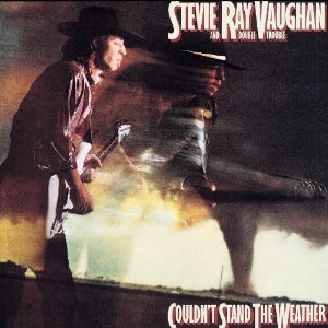 STEVIE RAY VAUGHAN & DOUBLE TROUBLE / COULDN'T STAND THE WEATHER
