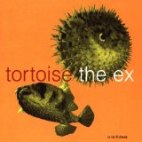 TORTOISE & THE EX / IN THE FISHTANK 5