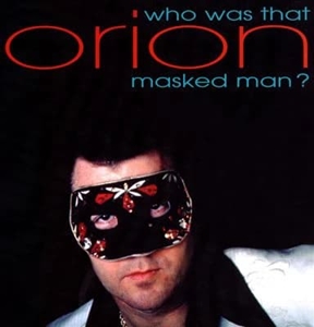 ORION (JIMMY ELLIS) / WHO WAS THAT MASKED MAN?