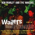 BOB MARLEY (& THE WAILERS) / ボブ・マーリー(・アンド・ザ・ウエイラーズ) / WAILERS & FRIENDS