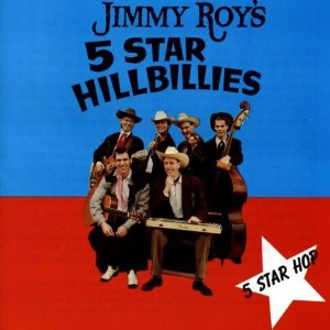 JIMMY ROY'S 5 STAR HILLBILLIES / 5 STAR HOP