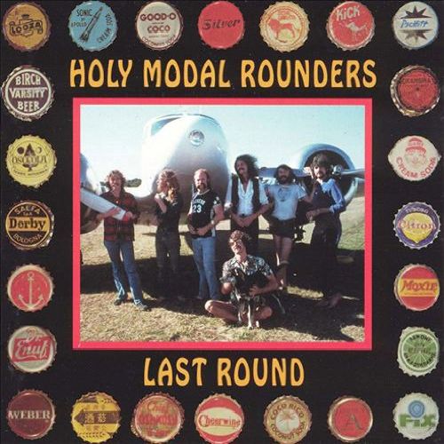 HOLY MODAL ROUNDERS / ホーリー・モーダル・ラウンダーズ / LAST ROUND