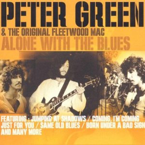 FLEETWOOD MAC & PETER GREEN / ALONE WITH THE BLUES