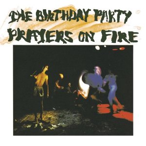 BIRTHDAY PARTY / バースデイ・パーティー / PRAYERS ON FIRE