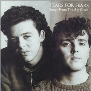 TEARS FOR FEARS / ティアーズ・フォー・フィアーズ / SONGS FROM THE BIG CHAIR