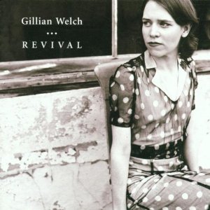 GILLIAN WELCH / ギリアン・ウェルチ / REVIVAL