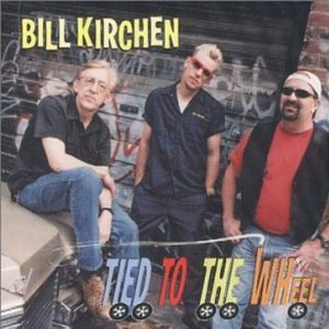 BILL KIRCHEN / ビル・カーチェン / TIED TO THE WHEEL