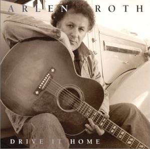 ARLEN ROTH / アーレン・ロス / DRIVE IT HOME
