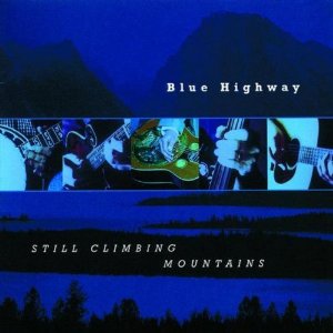 BLUE HIGHWAY / ブルー・ハイウェイ / STILL CLIMBING MOUNTAINS