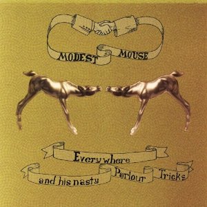 MODEST MOUSE / モデスト・マウス / EVERYWHERE & HIS NASTY PARLOR