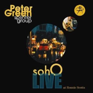 PETER GREEN / ピーター・グリーン / SOHO-LIVE AT RONNIE SCOTT'S