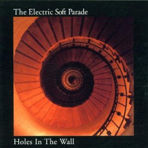 ELECTRIC SOFT PARADE / エレクトリック・ソフト・パレード / HOLES IN THE WALL