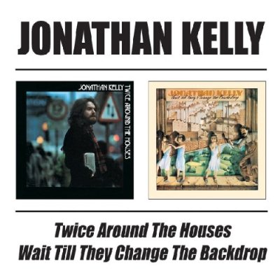 JONATHAN KELLY / ジョナサン・ケリー / TWICE AROUND THE HOUSES/WAIT TILL THEY CHANGE THE