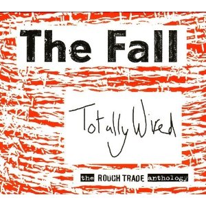 THE FALL / ザ・フォール / TOTALLY WIRED-ROUGH TRADE