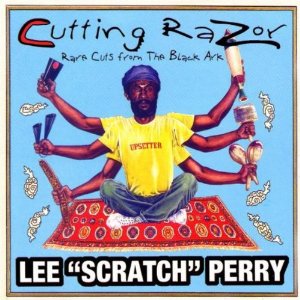 LEE PERRY / リー・ペリー / CUTTING RAZOR: RARE CUTS FROM THE BLACK ARK