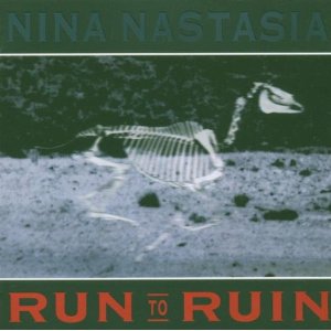 NINA NASTASIA / ニーナ・ナスターシャ / RUN TO RUIN