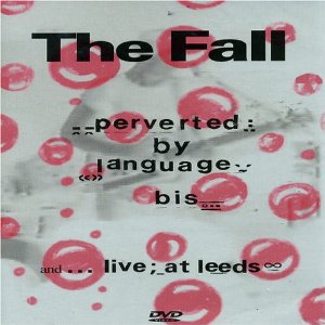 THE FALL / ザ・フォール / PERVERTED BY LANGUAGE-LIVE AT LEEDS