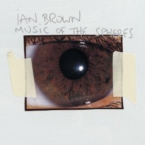 IAN BROWN / イアン・ブラウン / MUSIC OF THE SPHERES