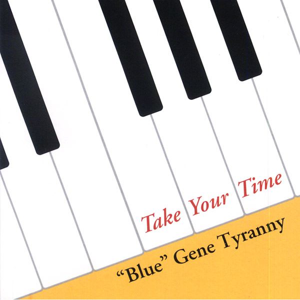"BLUE" GENE TYRANNY / ブルー・ジーン・ティラニー / TAKE YOUR TIME (CD)