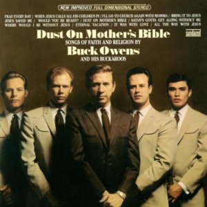 BUCK OWENS & HIS BUCKAROOS / バック・オウエンズ&ヒズ・バッカルーズ / DUST ON MOTHER'S BIBLE