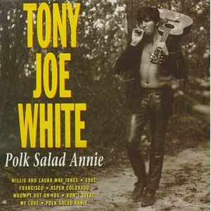 トニー・ジョー・ホワイト / POLK SALAD ANNIE