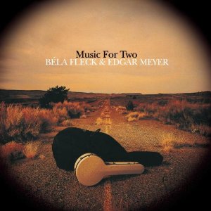 FLECK/MEYER / MUSIC FOR TWO