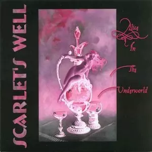 SCARLET'S WELL / スカーレッツ・ウェル / ALICE IN THE UNDERWORLD
