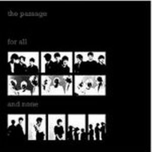 PASSAGE / FOR ALL &NONE
