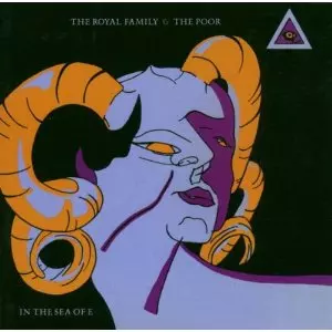 ROYAL FAMILY & THE POOR / IN THE SEA OF E
