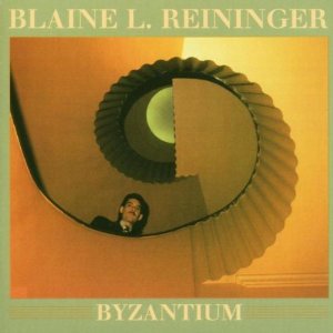 BLAINE L.REININGER / ブレイン・レイニンガー / BYZANTIUM