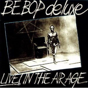 BE-BOP DELUXE / ビー・バップ・デラックス / LIVE! IN THE AIR AGE