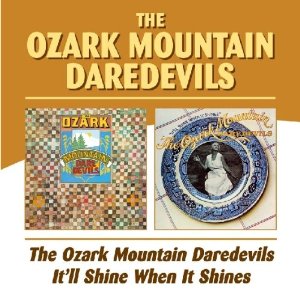 OZARK MOUNTAIN DAREDEVILS / オザーク・マウンテン・デアデヴィルズ / OZARK MOUNTIAN DAREDEVILS/IT'LL SHINE WHEN IT SHIN