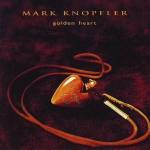 MARK KNOPFLER / マーク・ノップラー / GOLDEN HEART
